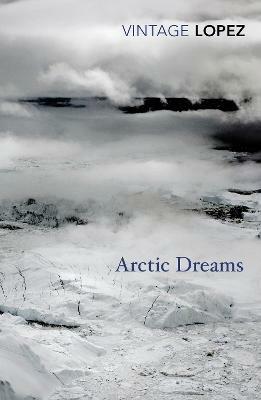 Arctic Dreams - Barry Lopez - cover