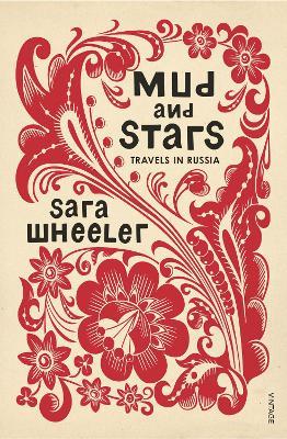 Mud and Stars: Travels in Russia - Sara Wheeler - cover
