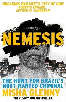 Nemesis: The Hunt for Brazil’s Most Wanted Criminal - Misha Glenny - cover