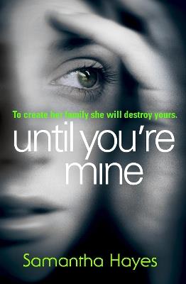 Until You're Mine: From the author of Date Night - Samantha Hayes - cover