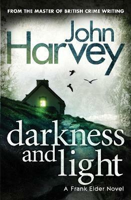 Darkness and Light: (Frank Elder) - John Harvey - cover