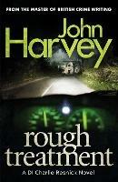 Rough Treatment: (Resnick 2) - John Harvey - cover