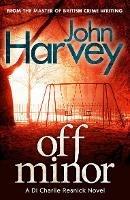 Off Minor: (Resnick 4) - John Harvey - cover