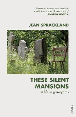 These Silent Mansions: A life in graveyards - Jean Sprackland - cover