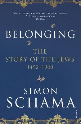 Belonging: The Story of the Jews 1492-1900 - Simon Schama - cover