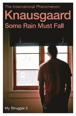 Some Rain Must Fall: My Struggle Book 5 - Karl Ove Knausgaard - cover