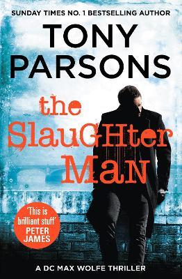 The Slaughter Man: (DC Max Wolfe) - Tony Parsons - cover