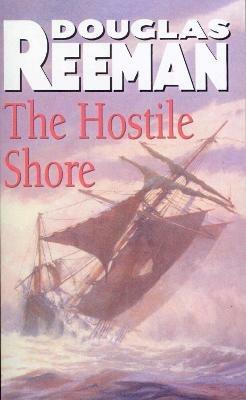 The Hostile Shore: (The Blackwood Family: Book 3): a rip-roaring naval page-turner from the master storyteller of the sea - Douglas Reeman - cover