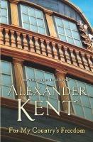 For My Country's Freedom: (Richard Bolitho: Book 23) - Alexander Kent - cover