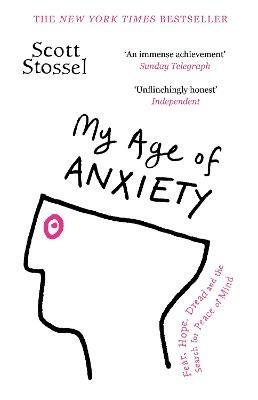 My Age of Anxiety - Scott Stossel - cover