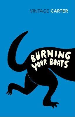 Burning Your Boats: Collected Short Stories - Angela Carter - cover