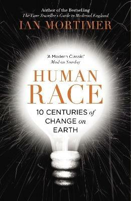 Human Race: 10 Centuries of Change on Earth - Ian Mortimer - cover