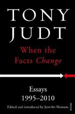 When the Facts Change: Essays 1995 - 2010