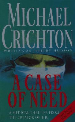 A Case Of Need - Michael Crichton - cover