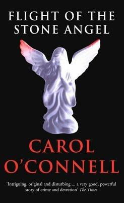 Flight Of The Stone Angel - Carol O'Connell - cover