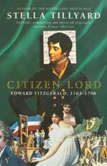 Citizen Lord: Edward Fitzgerald 1763-1798