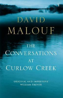 The Conversations At Curlow Creek - David Malouf - cover
