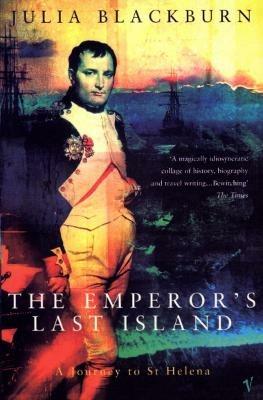 The Emperor's Last Island: A Journey to St Helena - Julia Blackburn - cover