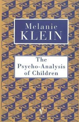 The Psycho-Analysis of Children - Melanie Klein - cover