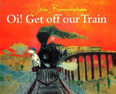 Oi! Get Off Our Train - John Burningham - cover