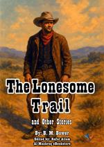 The Lonesome Trail and Other Stories