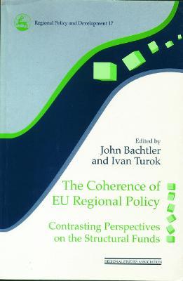 The Coherence of EU Regional Policy: Contrasting Perspectives on the Structural Funds - cover