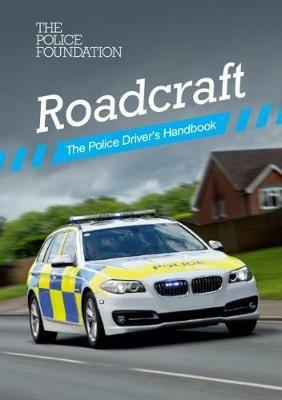 Roadcraft: the police driver's handbook - Penny Mares,Police Foundation,Philip Coyne - cover