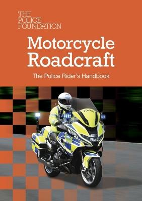 Motorcycle Roadcraft: The Police Rider's Handbook 2025 - The Police Foundation - cover