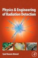 Physics and Engineering of Radiation Detection - Syed Naeem Ahmed - cover