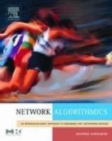 Network Algorithmics: An Interdisciplinary Approach to Designing Fast Networked Devices - George Varghese - cover