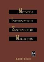 Modern Information Systems for Managers - Hossein Bidgoli - cover