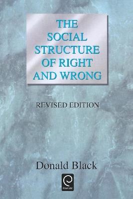 The Social Structure of Right and Wrong - Donald Black - cover