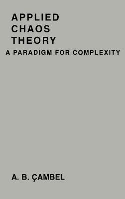 Applied Chaos Theory: A Paradigm for Complexity - Ali Bulent Cambel - cover