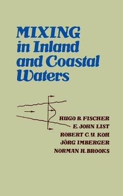 Mixing in Inland and Coastal Waters - Hugo B. Fischer,John E. List,C. Robert Koh - cover