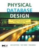 Physical Database Design: The Database Professional's Guide to Exploiting Indexes, Views, Storage, and More