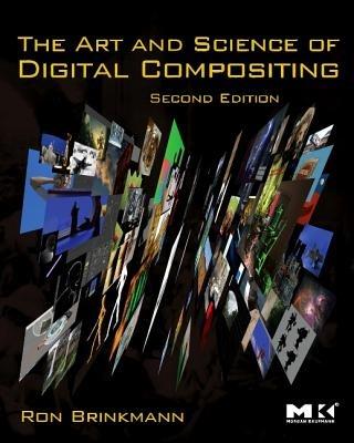 The Art and Science of Digital Compositing: Techniques for Visual Effects, Animation and Motion Graphics - Ron Brinkmann - cover
