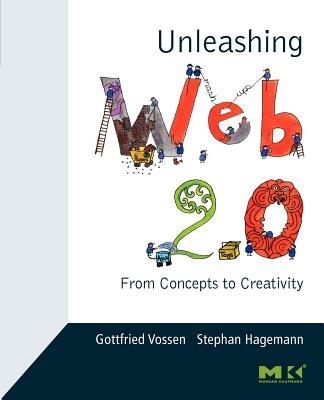 Unleashing Web 2.0: From Concepts to Creativity - Gottfried Vossen,Stephan Hagemann - cover