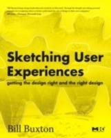 Sketching User Experiences: Getting the Design Right and the Right Design - Bill Buxton - cover