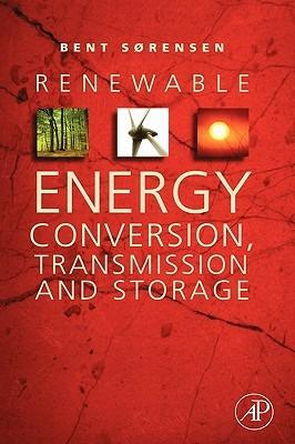 Renewable Energy Conversion, Transmission, and Storage - Bent Sorensen - cover