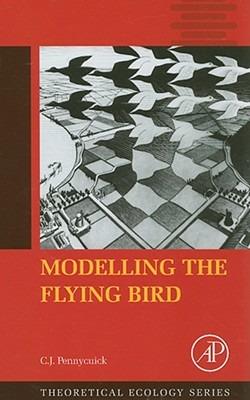 Modelling the Flying Bird - C.J. Pennycuick - cover