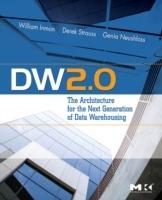 DW 2.0: The Architecture for the Next Generation of Data Warehousing - W.H. Inmon,Derek Strauss,Genia Neushloss - cover