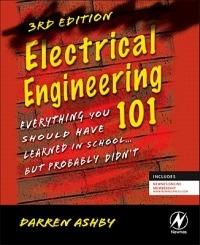 Electrical Engineering 101: Everything You Should Have Learned in School...but Probably Didn't - Darren Ashby - cover