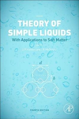 Theory of Simple Liquids: with Applications to Soft Matter - Jean-Pierre Hansen,I.R. McDonald - cover