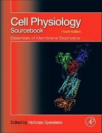 Cell Physiology Source Book: Essentials of Membrane Biophysics - cover