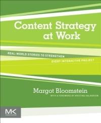 Content Strategy at Work: Real-world Stories to Strengthen Every Interactive Project - Margot Bloomstein - cover