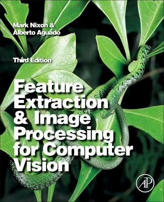Feature Extraction and Image Processing for Computer Vision - Mark Nixon - cover