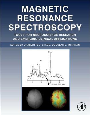 Magnetic Resonance Spectroscopy: Tools for Neuroscience Research and Emerging Clinical Applications - cover