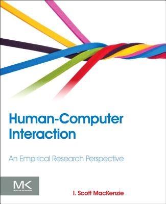 Human-Computer Interaction: An Empirical Research Perspective - I. Scott MacKenzie - cover