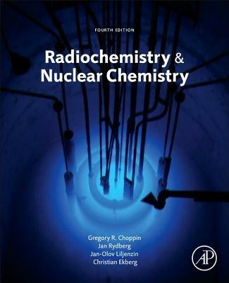 Radiochemistry and Nuclear Chemistry - Gregory Choppin,Jan-Olov Liljenzin,Jan Rydberg - cover