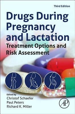 Drugs During Pregnancy and Lactation: Treatment Options and Risk Assessment - cover